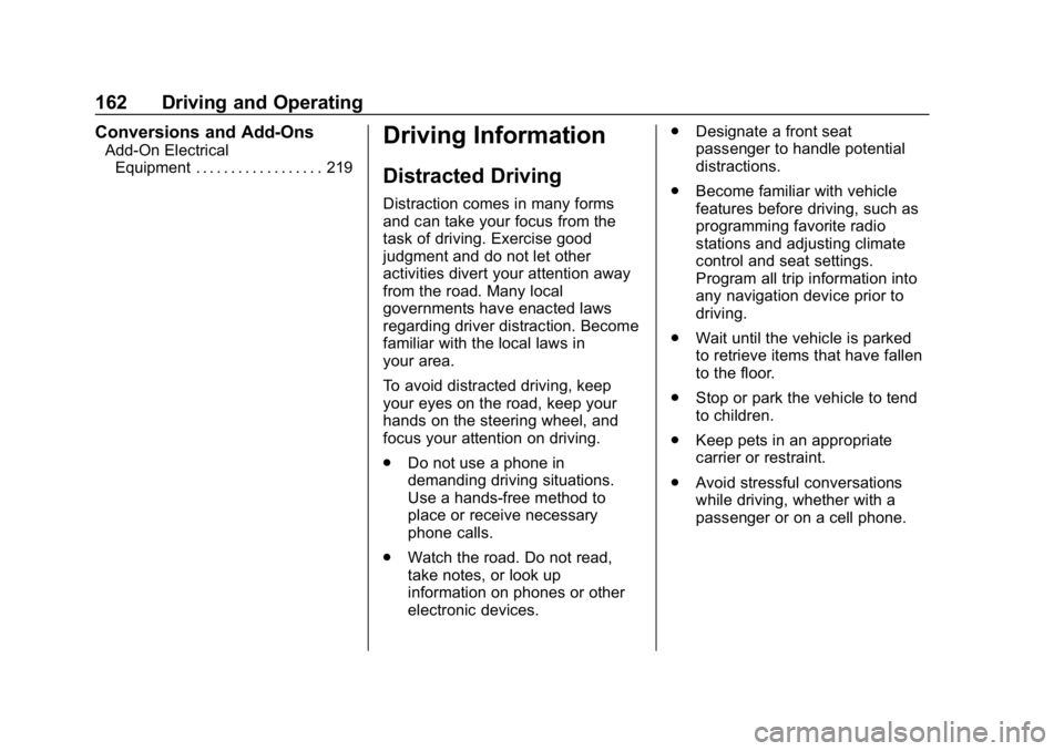 CHEVROLET IMPALA 2019 Owners Manual Chevrolet Impala Owner Manual (GMNA-Localizing-U.S./Canada-12146115) -
2019 - crc - 8/27/18
162 Driving and Operating
Conversions and Add-Ons
Add-On ElectricalEquipment . . . . . . . . . . . . . . . . CHEVROLET IMPALA 2019 Owners Manual Chevrolet Impala Owner Manual (GMNA-Localizing-U.S./Canada-12146115) -
2019 - crc - 8/27/18
162 Driving and Operating
Conversions and Add-Ons
Add-On ElectricalEquipment . . . . . . . . . . . . . . . .