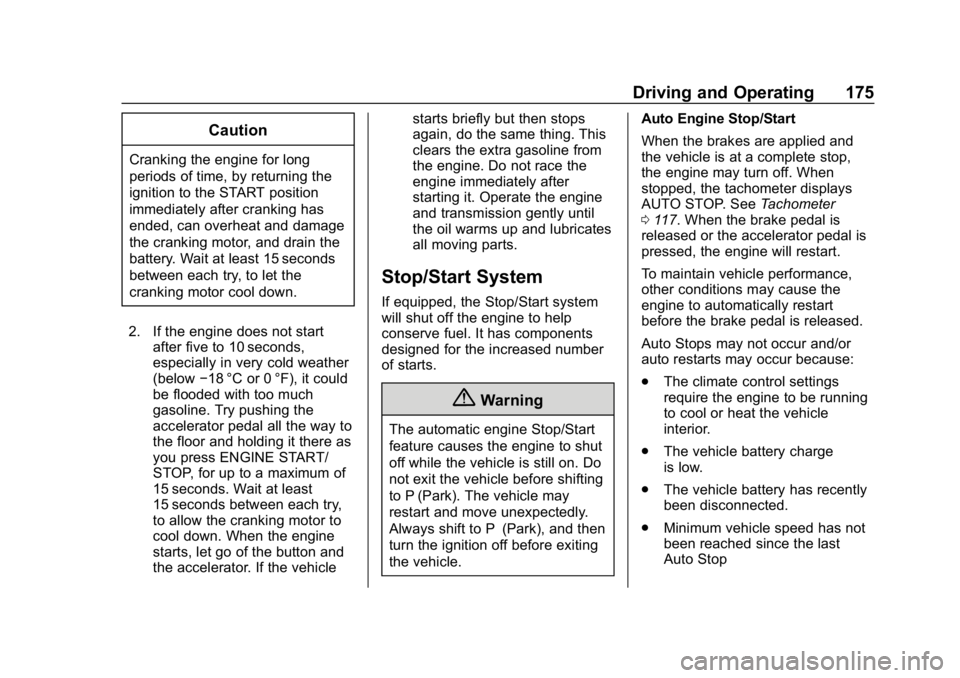 CHEVROLET IMPALA 2019 Owners Manual Chevrolet Impala Owner Manual (GMNA-Localizing-U.S./Canada-12146115) -
2019 - crc - 8/27/18
Driving and Operating 175
Caution
Cranking the engine for long
periods of time, by returning the
ignition to CHEVROLET IMPALA 2019 Owners Manual Chevrolet Impala Owner Manual (GMNA-Localizing-U.S./Canada-12146115) -
2019 - crc - 8/27/18
Driving and Operating 175
Caution
Cranking the engine for long
periods of time, by returning the
ignition to