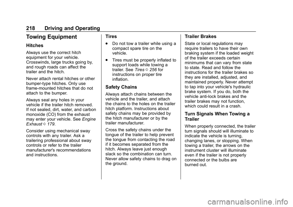 CHEVROLET IMPALA 2019  Owners Manual Chevrolet Impala Owner Manual (GMNA-Localizing-U.S./Canada-12146115) -
2019 - crc - 8/27/18
218 Driving and Operating
Towing Equipment
Hitches
Always use the correct hitch
equipment for your vehicle.
