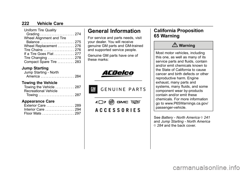 CHEVROLET IMPALA 2019  Owners Manual Chevrolet Impala Owner Manual (GMNA-Localizing-U.S./Canada-12146115) -
2019 - crc - 8/27/18
222 Vehicle Care
Uniform Tire QualityGrading . . . . . . . . . . . . . . . . . . . . . 274
Wheel Alignment a