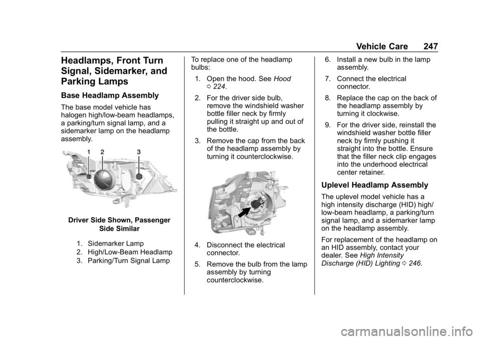 CHEVROLET IMPALA 2019  Owners Manual Chevrolet Impala Owner Manual (GMNA-Localizing-U.S./Canada-12146115) -
2019 - crc - 8/27/18
Vehicle Care 247
Headlamps, Front Turn
Signal, Sidemarker, and
Parking Lamps
Base Headlamp Assembly
The base