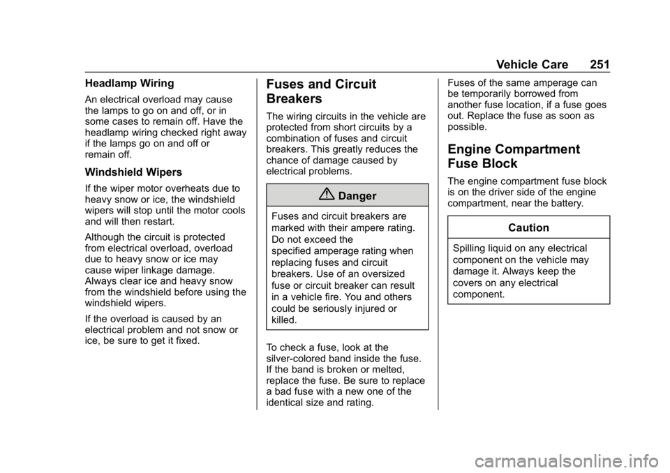 CHEVROLET IMPALA 2019  Owners Manual Chevrolet Impala Owner Manual (GMNA-Localizing-U.S./Canada-12146115) -
2019 - crc - 8/27/18
Vehicle Care 251
Headlamp Wiring
An electrical overload may cause
the lamps to go on and off, or in
some cas