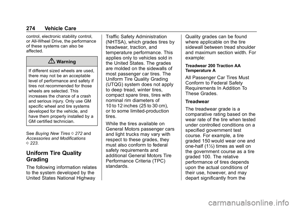 CHEVROLET IMPALA 2019  Owners Manual Chevrolet Impala Owner Manual (GMNA-Localizing-U.S./Canada-12146115) -
2019 - crc - 8/27/18
274 Vehicle Care
control, electronic stability control,
or All-Wheel Drive, the performance
of these systems