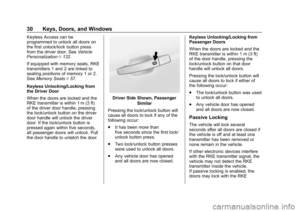 CHEVROLET IMPALA 2019  Owners Manual Chevrolet Impala Owner Manual (GMNA-Localizing-U.S./Canada-12146115) -
2019 - crc - 8/27/18
30 Keys, Doors, and Windows
Keyless Access can be
programmed to unlock all doors on
the first unlock/lock bu