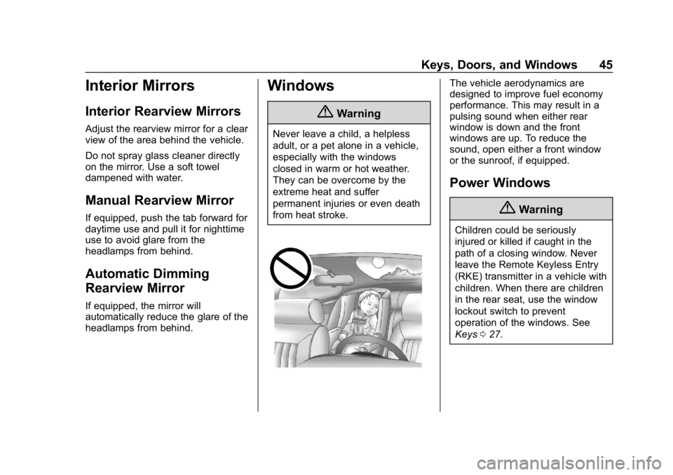 CHEVROLET IMPALA 2019  Owners Manual Chevrolet Impala Owner Manual (GMNA-Localizing-U.S./Canada-12146115) -
2019 - crc - 8/27/18
Keys, Doors, and Windows 45
Interior Mirrors
Interior Rearview Mirrors
Adjust the rearview mirror for a clea