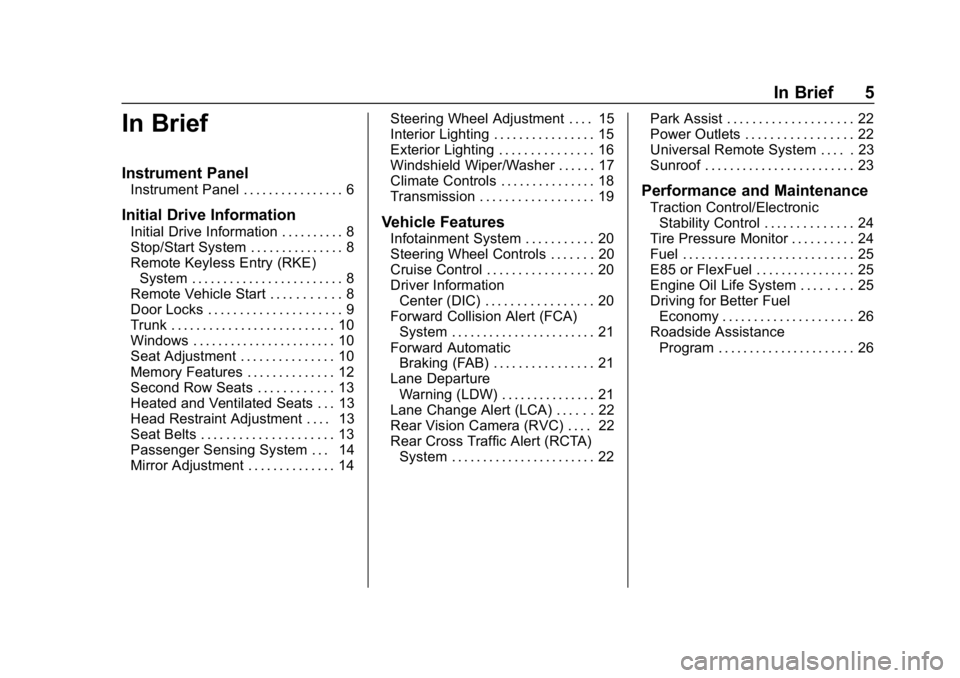 CHEVROLET IMPALA 2019  Owners Manual Chevrolet Impala Owner Manual (GMNA-Localizing-U.S./Canada-12146115) -
2019 - crc - 8/27/18
In Brief 5
In Brief
Instrument Panel
Instrument Panel . . . . . . . . . . . . . . . . 6
Initial Drive Inform
