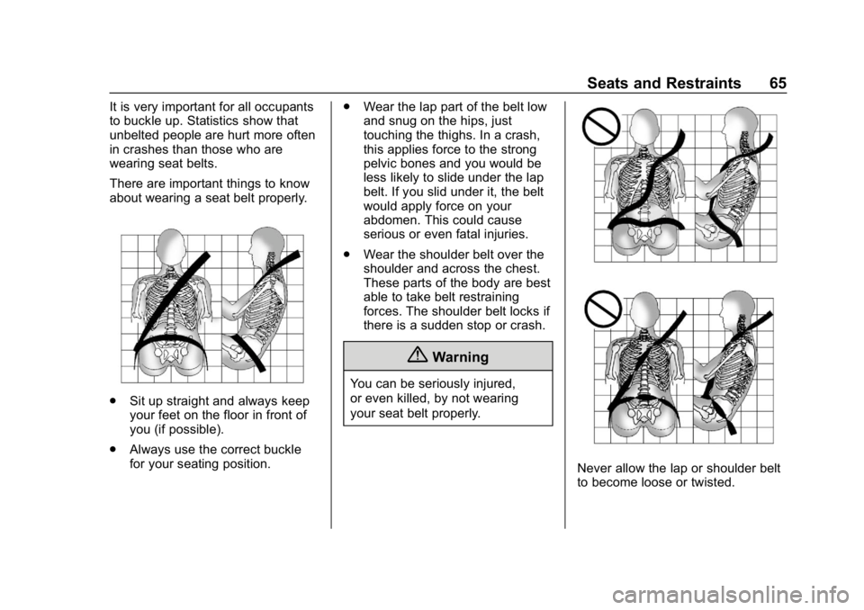 CHEVROLET IMPALA 2019 Repair Manual Chevrolet Impala Owner Manual (GMNA-Localizing-U.S./Canada-12146115) -
2019 - crc - 8/27/18
Seats and Restraints 65
It is very important for all occupants
to buckle up. Statistics show that
unbelted p CHEVROLET IMPALA 2019 Repair Manual Chevrolet Impala Owner Manual (GMNA-Localizing-U.S./Canada-12146115) -
2019 - crc - 8/27/18
Seats and Restraints 65
It is very important for all occupants
to buckle up. Statistics show that
unbelted p