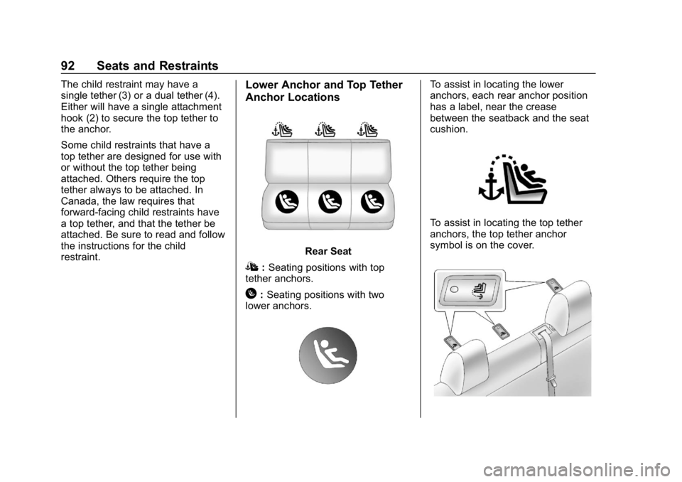 CHEVROLET IMPALA 2019 Owners Manual Chevrolet Impala Owner Manual (GMNA-Localizing-U.S./Canada-12146115) -
2019 - crc - 8/27/18
92 Seats and Restraints
The child restraint may have a
single tether (3) or a dual tether (4).
Either will h CHEVROLET IMPALA 2019 Owners Manual Chevrolet Impala Owner Manual (GMNA-Localizing-U.S./Canada-12146115) -
2019 - crc - 8/27/18
92 Seats and Restraints
The child restraint may have a
single tether (3) or a dual tether (4).
Either will h