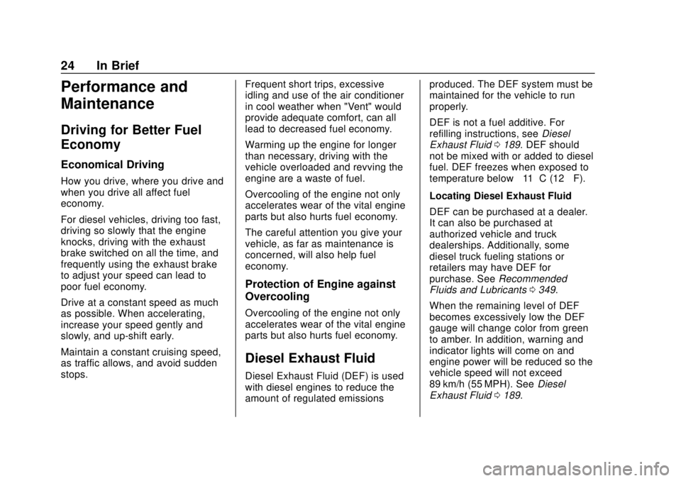 CHEVROLET LOW CAB FORWARD 2019  Owners Manual Chevrolet Low Cab Forward 5.2L Diesel Engine 4500/5500 Series (GMNA-
Localizing-U.S.-12407814) - 2019 - crc - 12/13/17
24 In Brief
Performance and
Maintenance
Driving for Better Fuel
Economy
Economica