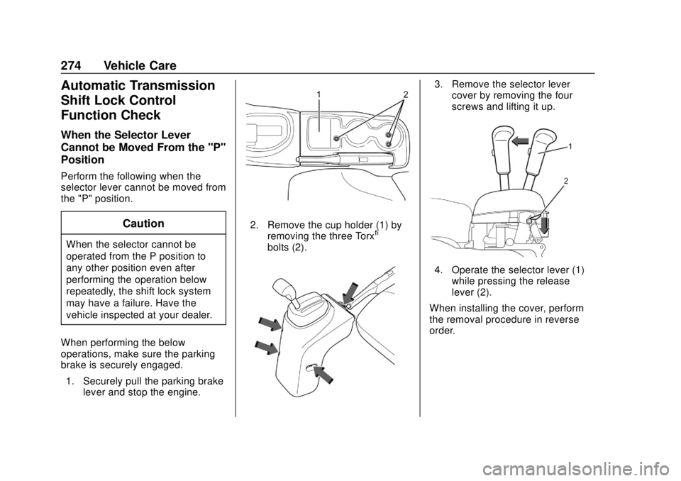 CHEVROLET LOW CAB FORWARD 2019 Owners Manual Chevrolet Low Cab Forward 5.2L Diesel Engine 4500/5500 Series (GMNA-
Localizing-U.S.-12407814) - 2019 - crc - 12/13/17
274 Vehicle Care
Automatic Transmission
Shift Lock Control
Function Check
When th CHEVROLET LOW CAB FORWARD 2019 Owners Manual Chevrolet Low Cab Forward 5.2L Diesel Engine 4500/5500 Series (GMNA-
Localizing-U.S.-12407814) - 2019 - crc - 12/13/17
274 Vehicle Care
Automatic Transmission
Shift Lock Control
Function Check
When th