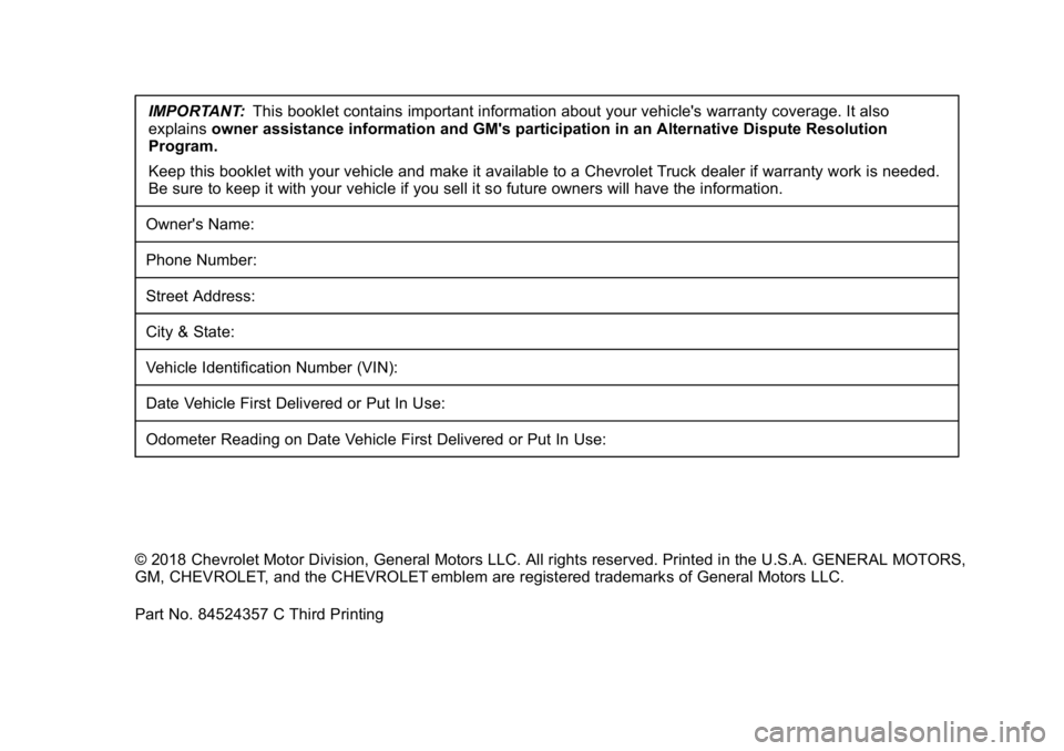 CHEVROLET LOW CAB FORWARD 2019  Limited Warranty manual Chevrolet Low Cab Forward Limited Warranty and Owner Assistance
Information (GMNA-Localizing-U.S.-12404512) - 2019 - crc - 11/9/18
IMPORTANT:This booklet contains important information about your vehi