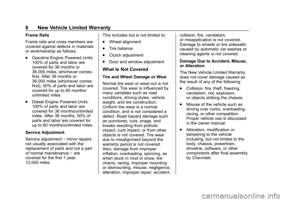 CHEVROLET LOW CAB FORWARD 2019  Limited Warranty manual Chevrolet Low Cab Forward Limited Warranty and Owner Assistance
Information (GMNA-Localizing-U.S.-12404512) - 2019 - crc - 2/7/18
6 New Vehicle Limited Warranty
Frame Rails
Frame rails and cross membe