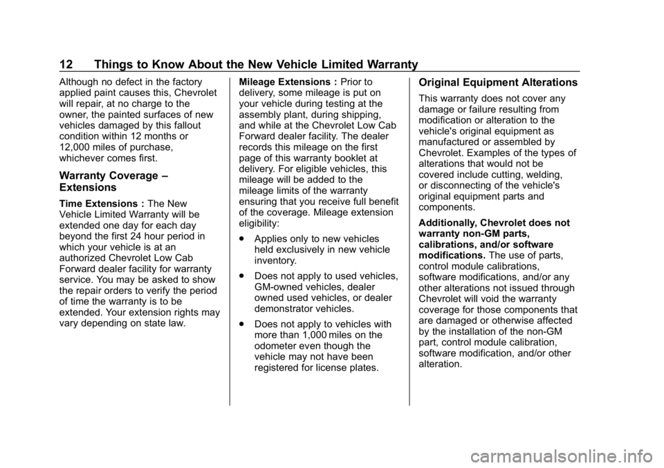 CHEVROLET LOW CAB FORWARD 2019  Limited Warranty manual Chevrolet Low Cab Forward Limited Warranty and Owner Assistance
Information (GMNA-Localizing-U.S.-12404512) - 2019 - crc - 2/7/18
12 Things to Know About the New Vehicle Limited Warranty
Although no d