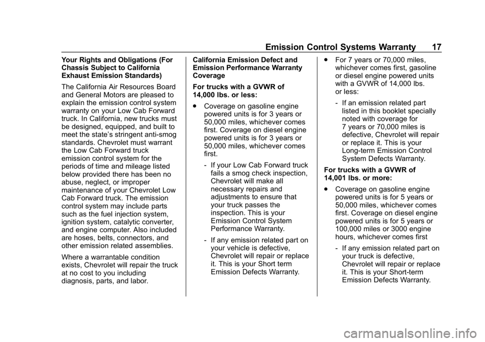 CHEVROLET LOW CAB FORWARD 2019  Limited Warranty manual Chevrolet Low Cab Forward Limited Warranty and Owner Assistance
Information (GMNA-Localizing-U.S.-12404512) - 2019 - crc - 2/7/18
Emission Control Systems Warranty 17
Your Rights and Obligations (For
