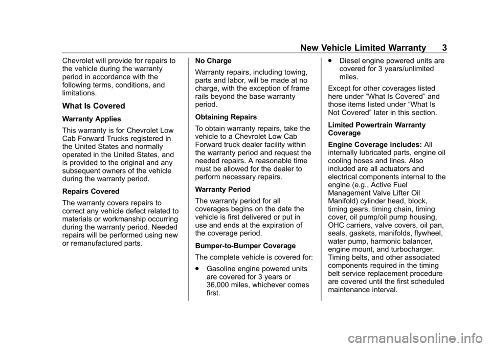 CHEVROLET LOW CAB FORWARD 2019  Limited Warranty manual Chevrolet Low Cab Forward Limited Warranty and Owner Assistance
Information (GMNA-Localizing-U.S.-12404512) - 2019 - crc - 2/7/18
New Vehicle Limited Warranty 3
Chevrolet will provide for repairs to
t