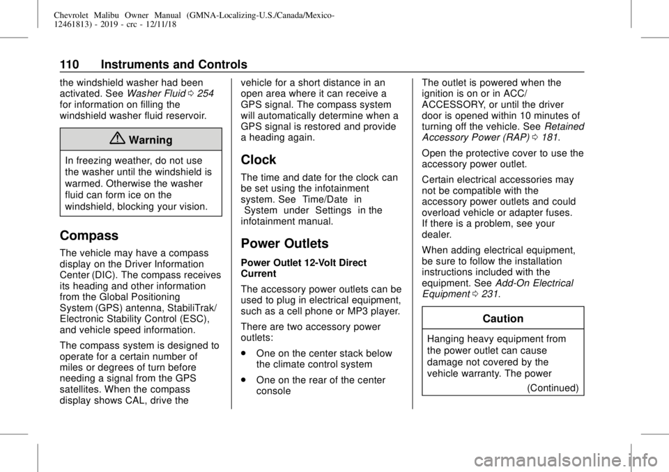 CHEVROLET MALIBU 2019  Owners Manual Chevrolet Malibu Owner Manual (GMNA-Localizing-U.S./Canada/Mexico-
12461813) - 2019 - crc - 12/11/18
110 Instruments and Controls
the windshield washer had been
activated. SeeWasher Fluid0254
for info