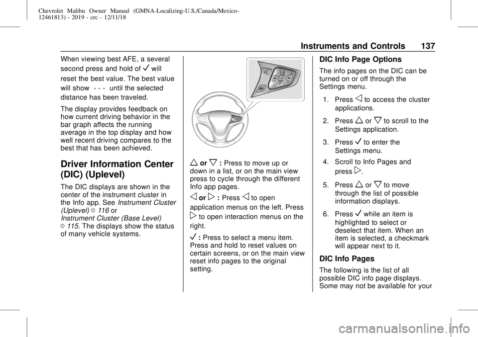 CHEVROLET MALIBU 2019 Service Manual Chevrolet Malibu Owner Manual (GMNA-Localizing-U.S./Canada/Mexico-
12461813) - 2019 - crc - 12/11/18
Instruments and Controls 137
When viewing best AFE, a several
second press and hold of
Vwill
reset 