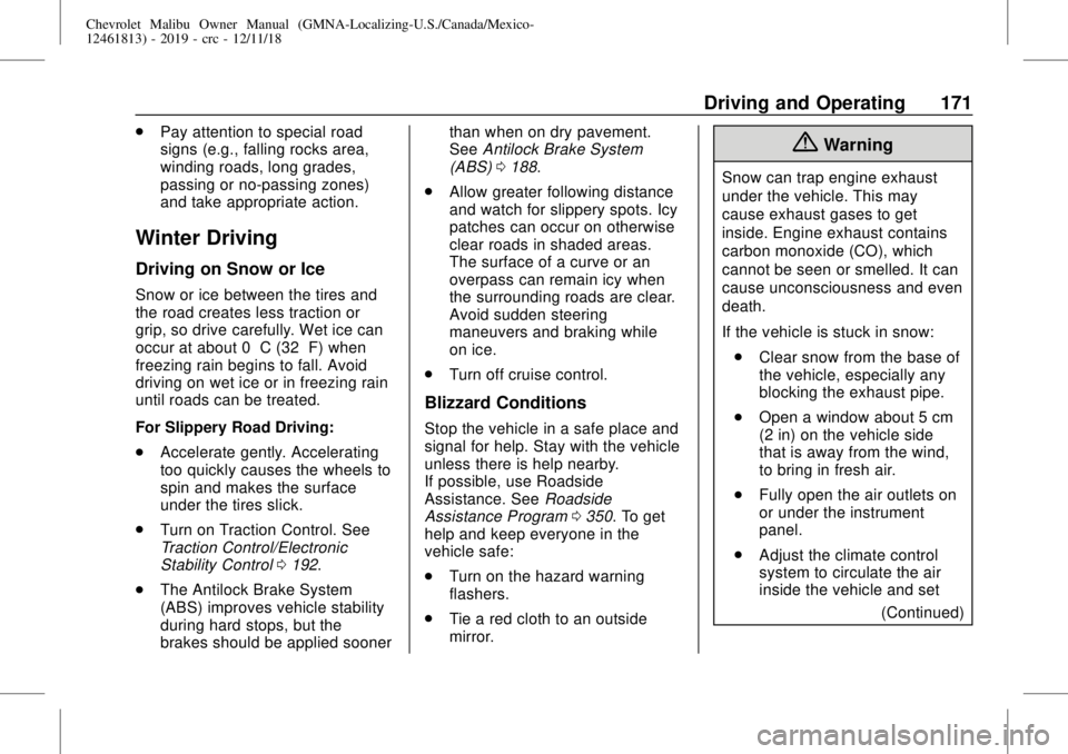 CHEVROLET MALIBU 2019 Owners Manual Chevrolet Malibu Owner Manual (GMNA-Localizing-U.S./Canada/Mexico-
12461813) - 2019 - crc - 12/11/18
Driving and Operating 171
.
Pay attention to special road
signs (e.g., falling rocks area,
winding CHEVROLET MALIBU 2019 Owners Manual Chevrolet Malibu Owner Manual (GMNA-Localizing-U.S./Canada/Mexico-
12461813) - 2019 - crc - 12/11/18
Driving and Operating 171
.
Pay attention to special road
signs (e.g., falling rocks area,
winding