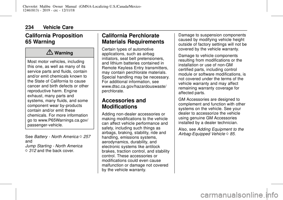 CHEVROLET MALIBU 2019  Owners Manual Chevrolet Malibu Owner Manual (GMNA-Localizing-U.S./Canada/Mexico-
12461813) - 2019 - crc - 12/11/18
234 Vehicle Care
California Proposition
65 Warning
{Warning
Most motor vehicles, including
this one