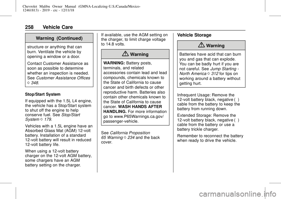 CHEVROLET MALIBU 2019  Owners Manual Chevrolet Malibu Owner Manual (GMNA-Localizing-U.S./Canada/Mexico-
12461813) - 2019 - crc - 12/11/18
258 Vehicle Care
Warning (Continued)
structure or anything that can
burn. Ventilate the vehicle by
