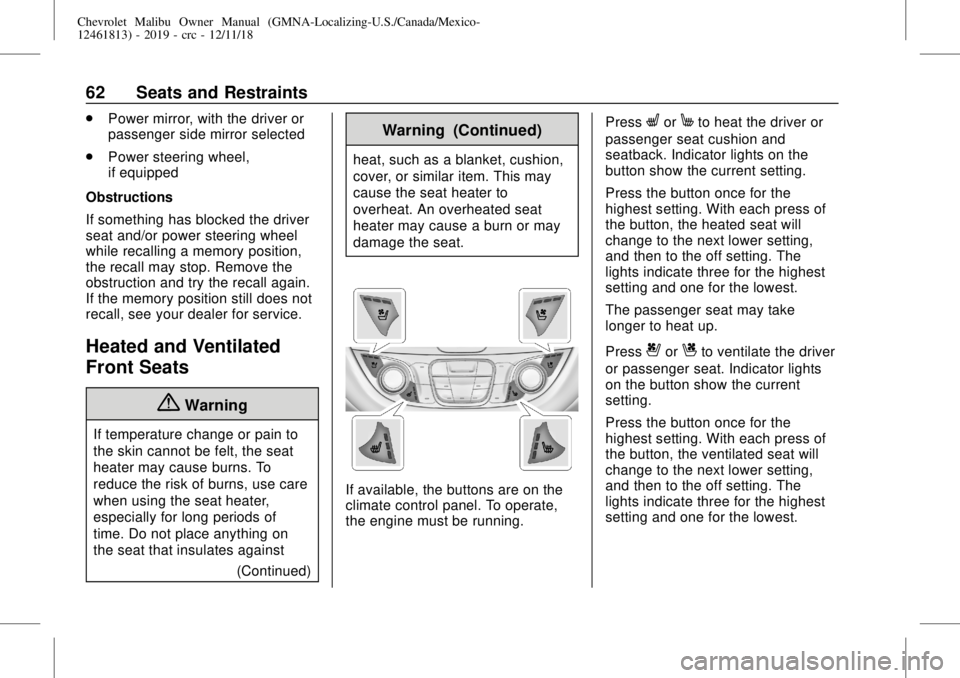 CHEVROLET MALIBU 2019  Owners Manual Chevrolet Malibu Owner Manual (GMNA-Localizing-U.S./Canada/Mexico-
12461813) - 2019 - crc - 12/11/18
62 Seats and Restraints
.
Power mirror, with the driver or
passenger side mirror selected
.
Power s