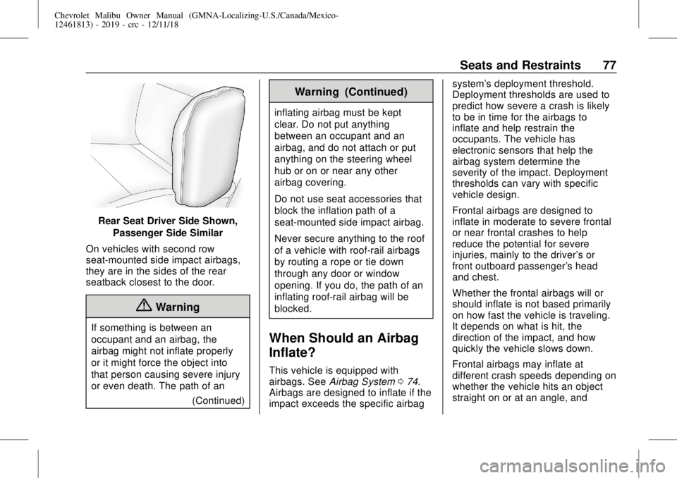 CHEVROLET MALIBU 2019  Owners Manual Chevrolet Malibu Owner Manual (GMNA-Localizing-U.S./Canada/Mexico-
12461813) - 2019 - crc - 12/11/18
Seats and Restraints 77
Rear Seat Driver Side Shown,
Passenger Side Similar
On vehicles with second