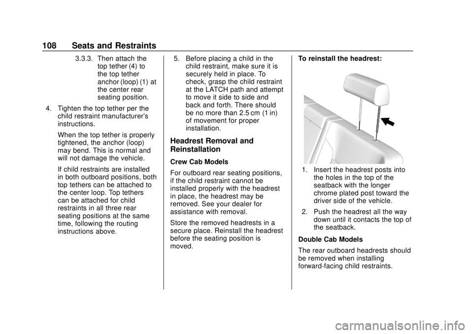 CHEVROLET SILVERADO 1500 LD 2019  Owners Manual Chevrolet Silverado LD 1500 and Silverado 2500/3500 Owner Manual (GMNA-
Localizing-U.S./Canada-12162993) - 2019 - crc - 7/30/18
108 Seats and Restraints
3.3.3. Then attach thetop tether (4) to
the top