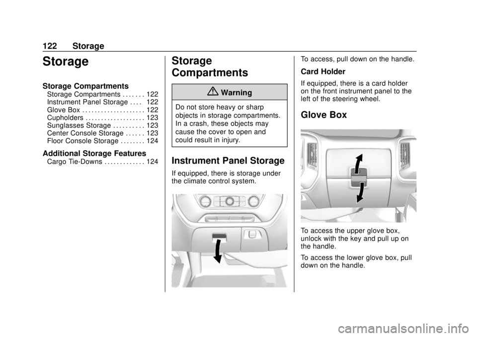 CHEVROLET SILVERADO 1500 LD 2019  Owners Manual Chevrolet Silverado LD 1500 and Silverado 2500/3500 Owner Manual (GMNA-
Localizing-U.S./Canada-12162993) - 2019 - crc - 7/30/18
122 Storage
Storage
Storage Compartments
Storage Compartments . . . . . 