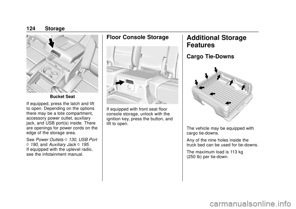 CHEVROLET SILVERADO 1500 LD 2019  Owners Manual Chevrolet Silverado LD 1500 and Silverado 2500/3500 Owner Manual (GMNA-
Localizing-U.S./Canada-12162993) - 2019 - crc - 7/30/18
124 Storage
Bucket Seat
If equipped, press the latch and lift
to open. D