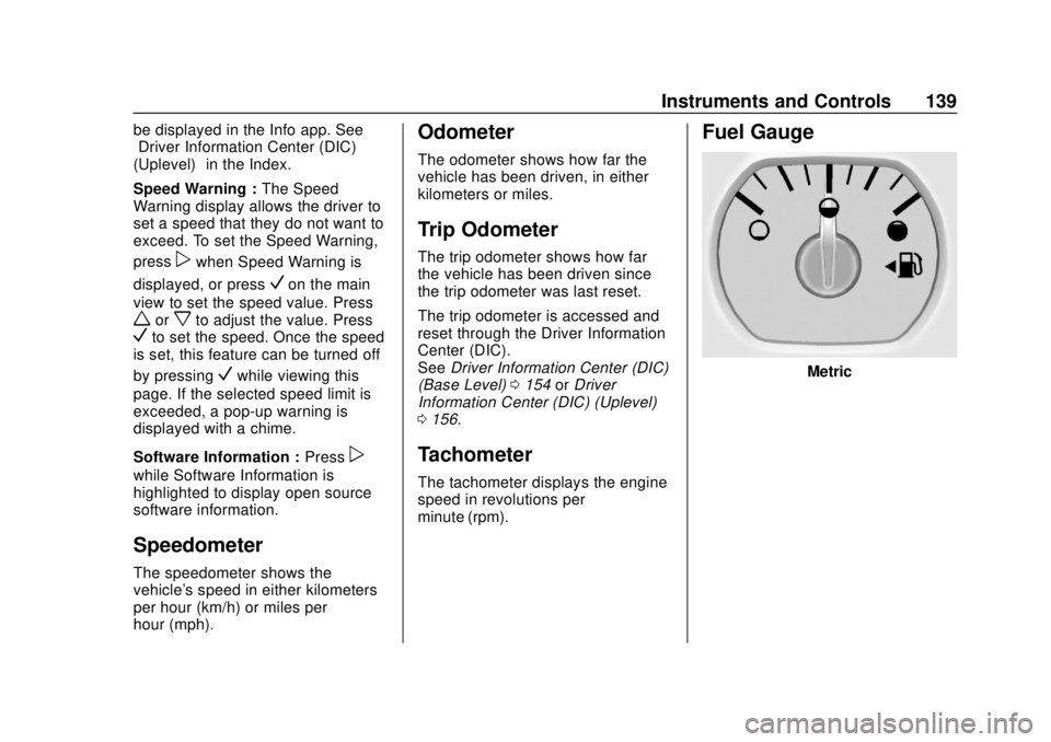 CHEVROLET SILVERADO 1500 LD 2019  Owners Manual Chevrolet Silverado LD 1500 and Silverado 2500/3500 Owner Manual (GMNA-
Localizing-U.S./Canada-12162993) - 2019 - crc - 7/30/18
Instruments and Controls 139
be displayed in the Info app. See
“Driver