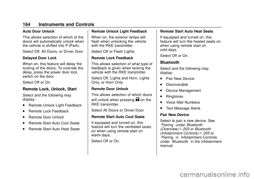 CHEVROLET SILVERADO 1500 LD 2019 Owners Manual Chevrolet Silverado LD 1500 and Silverado 2500/3500 Owner Manual (GMNA-
Localizing-U.S./Canada-12162993) - 2019 - crc - 7/30/18
164 Instruments and Controls
Auto Door Unlock
This allows selection of w CHEVROLET SILVERADO 1500 LD 2019 Owners Manual Chevrolet Silverado LD 1500 and Silverado 2500/3500 Owner Manual (GMNA-
Localizing-U.S./Canada-12162993) - 2019 - crc - 7/30/18
164 Instruments and Controls
Auto Door Unlock
This allows selection of w