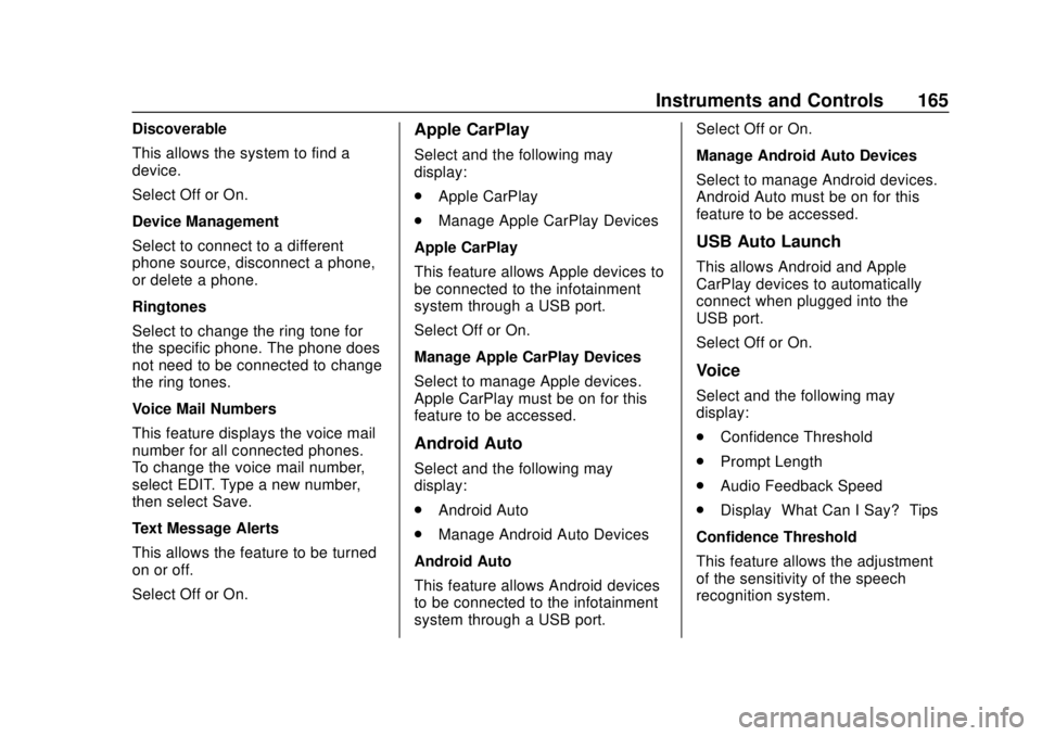 CHEVROLET SILVERADO 1500 LD 2019 Owners Manual Chevrolet Silverado LD 1500 and Silverado 2500/3500 Owner Manual (GMNA-
Localizing-U.S./Canada-12162993) - 2019 - crc - 7/30/18
Instruments and Controls 165
Discoverable
This allows the system to find CHEVROLET SILVERADO 1500 LD 2019 Owners Manual Chevrolet Silverado LD 1500 and Silverado 2500/3500 Owner Manual (GMNA-
Localizing-U.S./Canada-12162993) - 2019 - crc - 7/30/18
Instruments and Controls 165
Discoverable
This allows the system to find