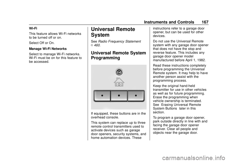 CHEVROLET SILVERADO 1500 LD 2019 Owners Manual Chevrolet Silverado LD 1500 and Silverado 2500/3500 Owner Manual (GMNA-
Localizing-U.S./Canada-12162993) - 2019 - crc - 7/30/18
Instruments and Controls 167
Wi-Fi
This feature allows Wi-Fi networks
to CHEVROLET SILVERADO 1500 LD 2019 Owners Manual Chevrolet Silverado LD 1500 and Silverado 2500/3500 Owner Manual (GMNA-
Localizing-U.S./Canada-12162993) - 2019 - crc - 7/30/18
Instruments and Controls 167
Wi-Fi
This feature allows Wi-Fi networks
to