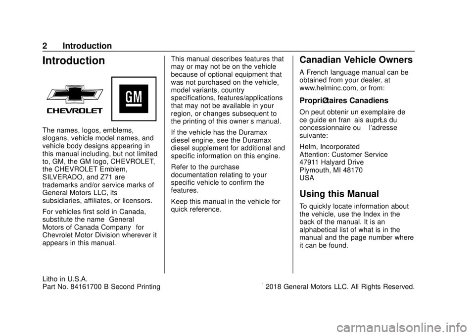 CHEVROLET SILVERADO 1500 LD 2019 Owners Manual Chevrolet Silverado LD 1500 and Silverado 2500/3500 Owner Manual (GMNA-
Localizing-U.S./Canada-12162993) - 2019 - crc - 7/30/18
2 Introduction
Introduction
The names, logos, emblems,
slogans, vehicle CHEVROLET SILVERADO 1500 LD 2019 Owners Manual Chevrolet Silverado LD 1500 and Silverado 2500/3500 Owner Manual (GMNA-
Localizing-U.S./Canada-12162993) - 2019 - crc - 7/30/18
2 Introduction
Introduction
The names, logos, emblems,
slogans, vehicle