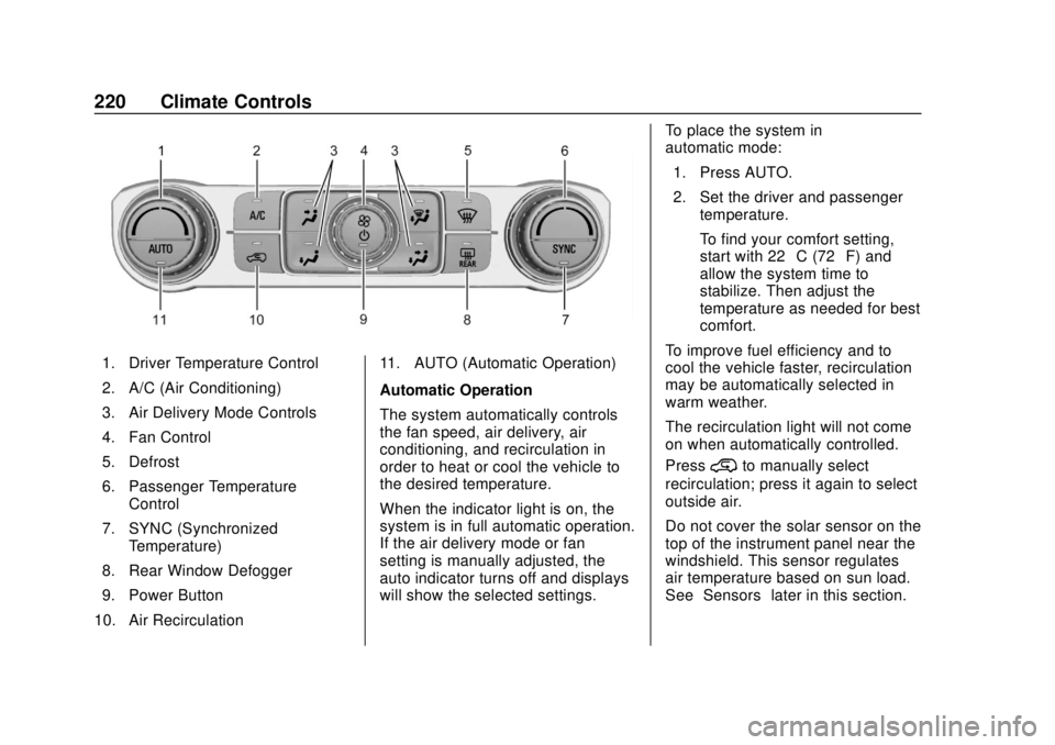 CHEVROLET SILVERADO 1500 LD 2019 Owners Manual Chevrolet Silverado LD 1500 and Silverado 2500/3500 Owner Manual (GMNA-
Localizing-U.S./Canada-12162993) - 2019 - crc - 7/30/18
220 Climate Controls
1. Driver Temperature Control
2. A/C (Air Condition CHEVROLET SILVERADO 1500 LD 2019 Owners Manual Chevrolet Silverado LD 1500 and Silverado 2500/3500 Owner Manual (GMNA-
Localizing-U.S./Canada-12162993) - 2019 - crc - 7/30/18
220 Climate Controls
1. Driver Temperature Control
2. A/C (Air Condition