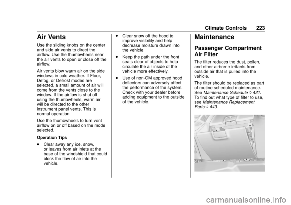 CHEVROLET SILVERADO 1500 LD 2019 Owners Manual Chevrolet Silverado LD 1500 and Silverado 2500/3500 Owner Manual (GMNA-
Localizing-U.S./Canada-12162993) - 2019 - crc - 7/30/18
Climate Controls 223
Air Vents
Use the sliding knobs on the center
and s CHEVROLET SILVERADO 1500 LD 2019 Owners Manual Chevrolet Silverado LD 1500 and Silverado 2500/3500 Owner Manual (GMNA-
Localizing-U.S./Canada-12162993) - 2019 - crc - 7/30/18
Climate Controls 223
Air Vents
Use the sliding knobs on the center
and s