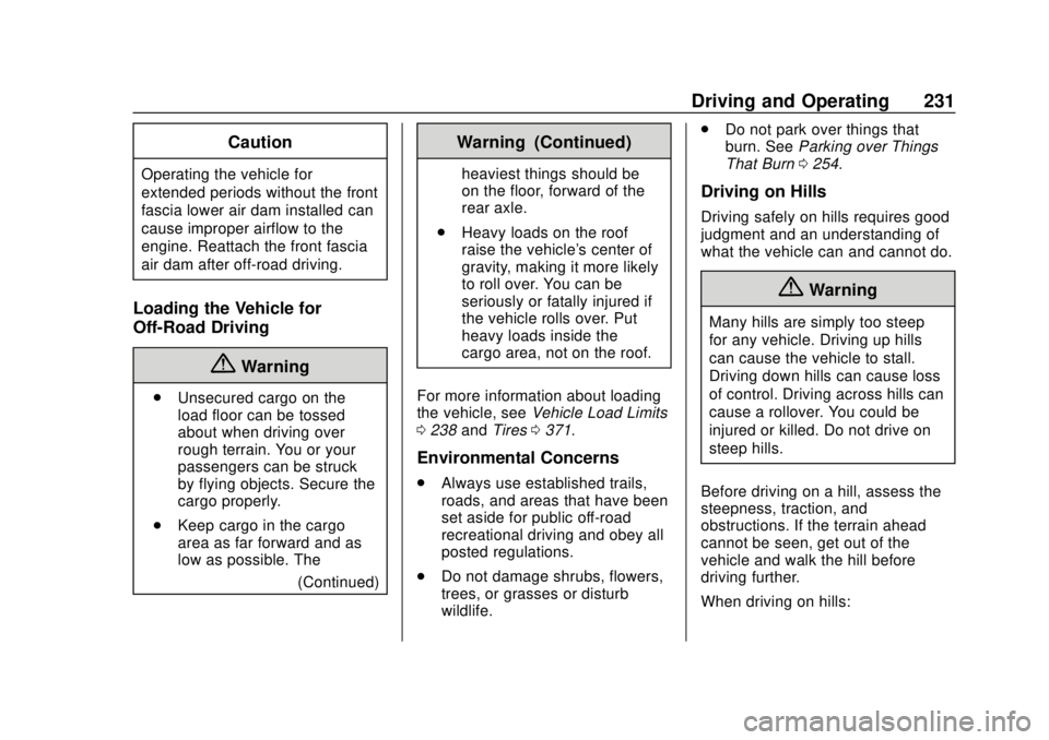 CHEVROLET SILVERADO 1500 LD 2019 Owners Manual Chevrolet Silverado LD 1500 and Silverado 2500/3500 Owner Manual (GMNA-
Localizing-U.S./Canada-12162993) - 2019 - crc - 7/30/18
Driving and Operating 231
Caution
Operating the vehicle for
extended per CHEVROLET SILVERADO 1500 LD 2019 Owners Manual Chevrolet Silverado LD 1500 and Silverado 2500/3500 Owner Manual (GMNA-
Localizing-U.S./Canada-12162993) - 2019 - crc - 7/30/18
Driving and Operating 231
Caution
Operating the vehicle for
extended per