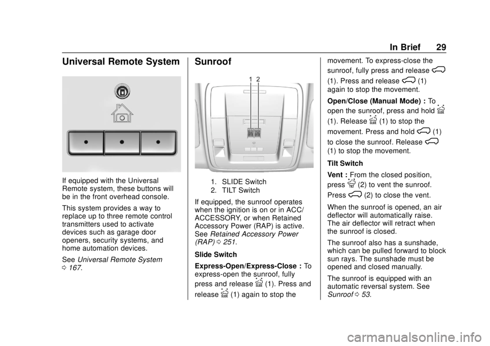 CHEVROLET SILVERADO 1500 LD 2019 Owners Guide Chevrolet Silverado LD 1500 and Silverado 2500/3500 Owner Manual (GMNA-
Localizing-U.S./Canada-12162993) - 2019 - crc - 7/30/18
In Brief 29
Universal Remote System
If equipped with the Universal
Remot CHEVROLET SILVERADO 1500 LD 2019 Owners Guide Chevrolet Silverado LD 1500 and Silverado 2500/3500 Owner Manual (GMNA-
Localizing-U.S./Canada-12162993) - 2019 - crc - 7/30/18
In Brief 29
Universal Remote System
If equipped with the Universal
Remot