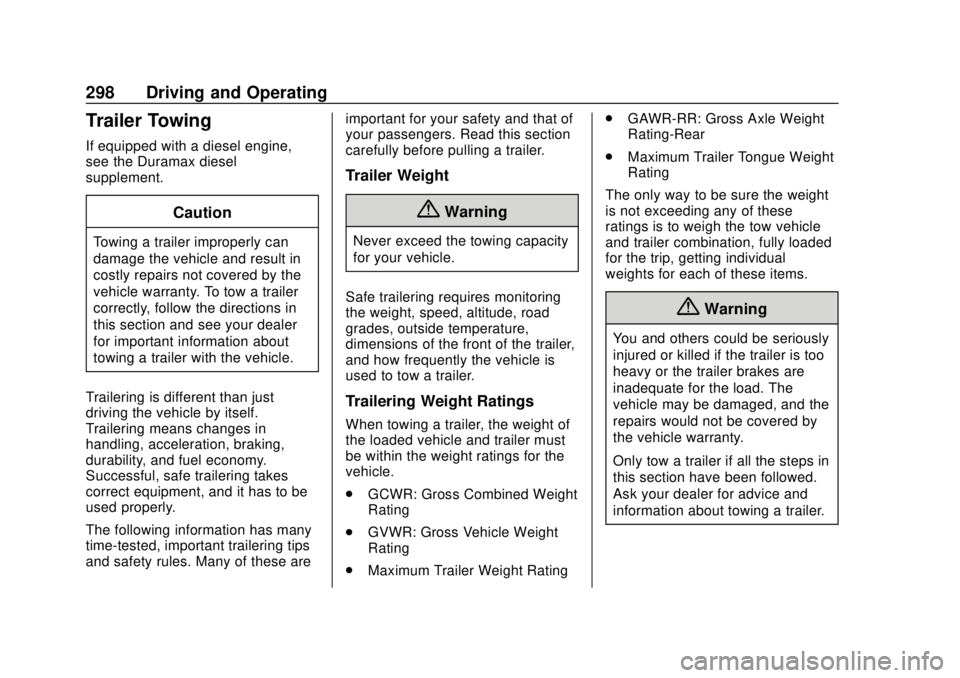 CHEVROLET SILVERADO 1500 LD 2019  Owners Manual Chevrolet Silverado LD 1500 and Silverado 2500/3500 Owner Manual (GMNA-
Localizing-U.S./Canada-12162993) - 2019 - crc - 7/30/18
298 Driving and Operating
Trailer Towing
If equipped with a diesel engin