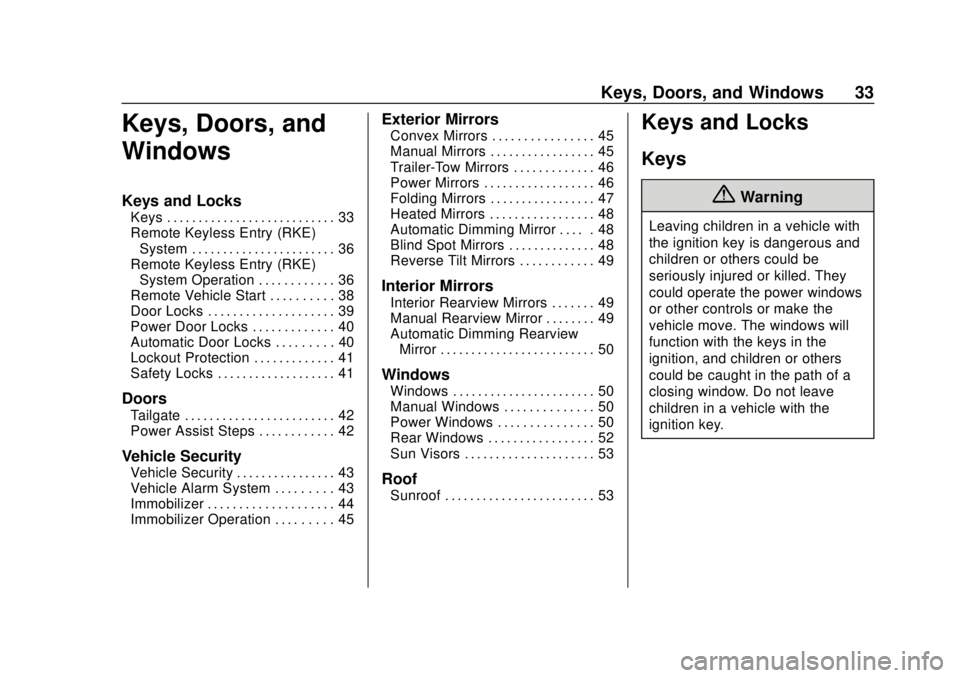 CHEVROLET SILVERADO 1500 LD 2019 Owners Guide Chevrolet Silverado LD 1500 and Silverado 2500/3500 Owner Manual (GMNA-
Localizing-U.S./Canada-12162993) - 2019 - crc - 7/30/18
Keys, Doors, and Windows 33
Keys, Doors, and
Windows
Keys and Locks
Keys CHEVROLET SILVERADO 1500 LD 2019 Owners Guide Chevrolet Silverado LD 1500 and Silverado 2500/3500 Owner Manual (GMNA-
Localizing-U.S./Canada-12162993) - 2019 - crc - 7/30/18
Keys, Doors, and Windows 33
Keys, Doors, and
Windows
Keys and Locks
Keys