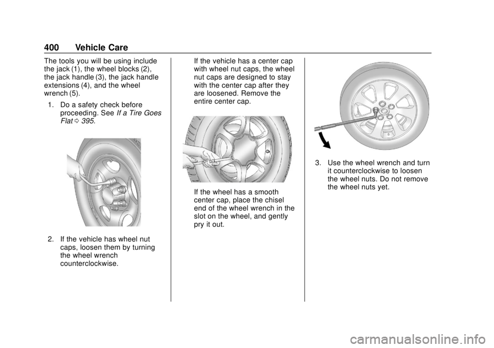 CHEVROLET SILVERADO 1500 LD 2019 Owners Manual Chevrolet Silverado LD 1500 and Silverado 2500/3500 Owner Manual (GMNA-
Localizing-U.S./Canada-12162993) - 2019 - crc - 7/30/18
400 Vehicle Care
The tools you will be using include
the jack (1), the w CHEVROLET SILVERADO 1500 LD 2019 Owners Manual Chevrolet Silverado LD 1500 and Silverado 2500/3500 Owner Manual (GMNA-
Localizing-U.S./Canada-12162993) - 2019 - crc - 7/30/18
400 Vehicle Care
The tools you will be using include
the jack (1), the w