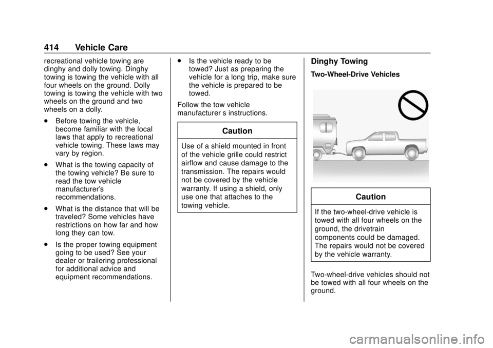 CHEVROLET SILVERADO 1500 LD 2019  Owners Manual Chevrolet Silverado LD 1500 and Silverado 2500/3500 Owner Manual (GMNA-
Localizing-U.S./Canada-12162993) - 2019 - crc - 7/30/18
414 Vehicle Care
recreational vehicle towing are
dinghy and dolly towing