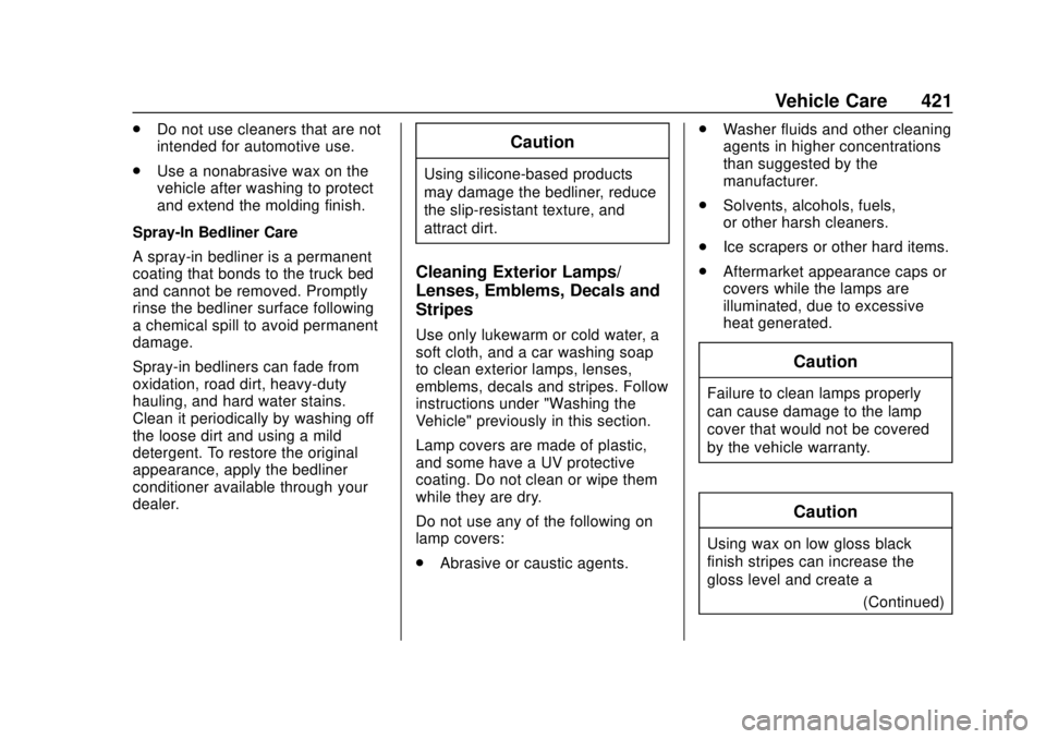 CHEVROLET SILVERADO 1500 LD 2019 Owners Manual Chevrolet Silverado LD 1500 and Silverado 2500/3500 Owner Manual (GMNA-
Localizing-U.S./Canada-12162993) - 2019 - crc - 7/30/18
Vehicle Care 421
.Do not use cleaners that are not
intended for automoti CHEVROLET SILVERADO 1500 LD 2019 Owners Manual Chevrolet Silverado LD 1500 and Silverado 2500/3500 Owner Manual (GMNA-
Localizing-U.S./Canada-12162993) - 2019 - crc - 7/30/18
Vehicle Care 421
.Do not use cleaners that are not
intended for automoti