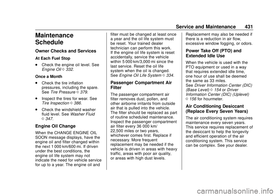 CHEVROLET SILVERADO 1500 LD 2019  Owners Manual Chevrolet Silverado LD 1500 and Silverado 2500/3500 Owner Manual (GMNA-
Localizing-U.S./Canada-12162993) - 2019 - crc - 7/30/18
Service and Maintenance 431
Maintenance
Schedule
Owner Checks and Servic