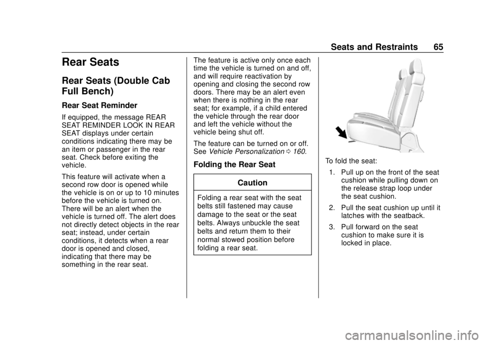 CHEVROLET SILVERADO 1500 LD 2019 Repair Manual Chevrolet Silverado LD 1500 and Silverado 2500/3500 Owner Manual (GMNA-
Localizing-U.S./Canada-12162993) - 2019 - crc - 7/30/18
Seats and Restraints 65
Rear Seats
Rear Seats (Double Cab
Full Bench)
Re CHEVROLET SILVERADO 1500 LD 2019 Repair Manual Chevrolet Silverado LD 1500 and Silverado 2500/3500 Owner Manual (GMNA-
Localizing-U.S./Canada-12162993) - 2019 - crc - 7/30/18
Seats and Restraints 65
Rear Seats
Rear Seats (Double Cab
Full Bench)
Re