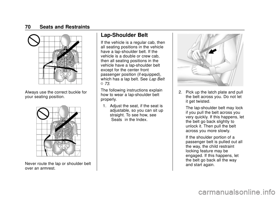 CHEVROLET SILVERADO 1500 LD 2019  Owners Manual Chevrolet Silverado LD 1500 and Silverado 2500/3500 Owner Manual (GMNA-
Localizing-U.S./Canada-12162993) - 2019 - crc - 7/30/18
70 Seats and Restraints
Always use the correct buckle for
your seating p