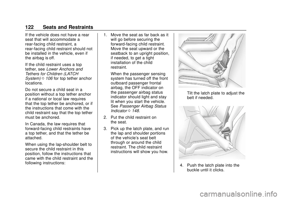 CHEVROLET SILVERADO 2019 Owners Manual Chevrolet Silverado Owner Manual (GMNA-Localizing-U.S./Canada/Mexico-
1500-11698642) - 2019 - CRC - 2/20/19
122 Seats and Restraints
If the vehicle does not have a rear
seat that will accommodate a
re CHEVROLET SILVERADO 2019 Owners Manual Chevrolet Silverado Owner Manual (GMNA-Localizing-U.S./Canada/Mexico-
1500-11698642) - 2019 - CRC - 2/20/19
122 Seats and Restraints
If the vehicle does not have a rear
seat that will accommodate a
re