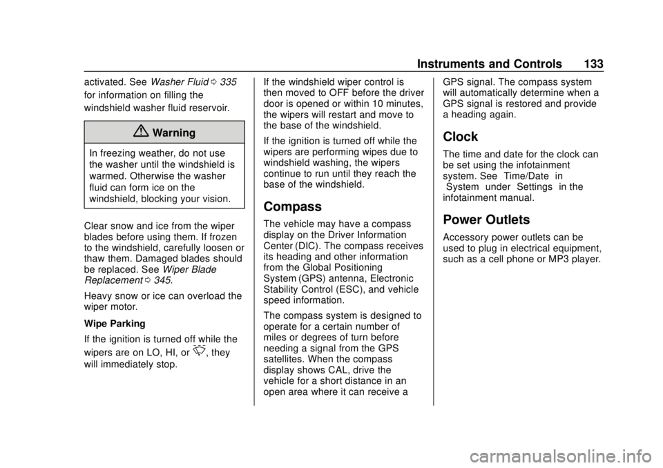 CHEVROLET SILVERADO 2019  Owners Manual Chevrolet Silverado Owner Manual (GMNA-Localizing-U.S./Canada/Mexico-
1500-11698642) - 2019 - CRC - 2/20/19
Instruments and Controls 133
activated. SeeWasher Fluid0335
for information on filling the
w