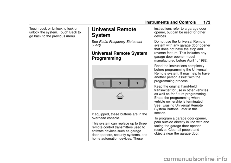 CHEVROLET SILVERADO 2019  Owners Manual Chevrolet Silverado Owner Manual (GMNA-Localizing-U.S./Canada/Mexico-
1500-11698642) - 2019 - CRC - 2/20/19
Instruments and Controls 173
Touch Lock or Unlock to lock or
unlock the system. Touch Back t