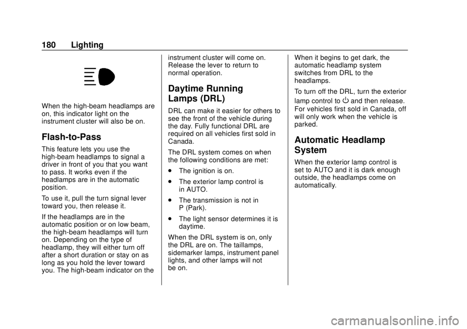 CHEVROLET SILVERADO 2019  Owners Manual Chevrolet Silverado Owner Manual (GMNA-Localizing-U.S./Canada/Mexico-
1500-11698642) - 2019 - CRC - 2/20/19
180 Lighting
When the high-beam headlamps are
on, this indicator light on the
instrument clu